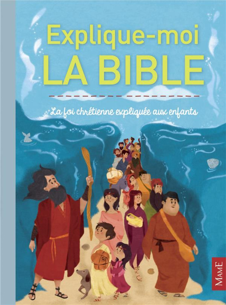 EXPLIQUE-MOI LA BIBLE - GAELLE TERTRAIS - Mame