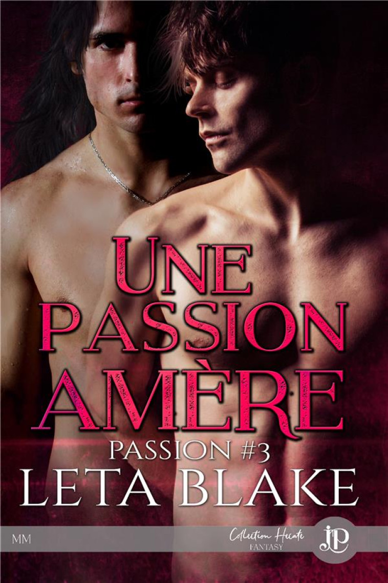 PASSION - T03 - UNE PASSION AMERE - PASSION #3 - BLAKE LETA - JUNO PUBLISHING