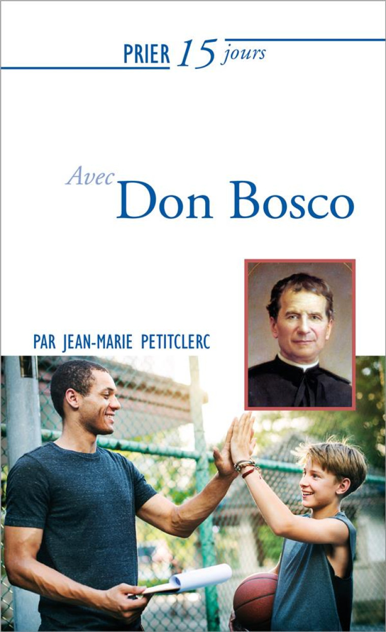 PRIER 15 JOURS AVEC DON BOSCO NED - PETITCLERC JEAN-MARI - NOUVELLE CITE