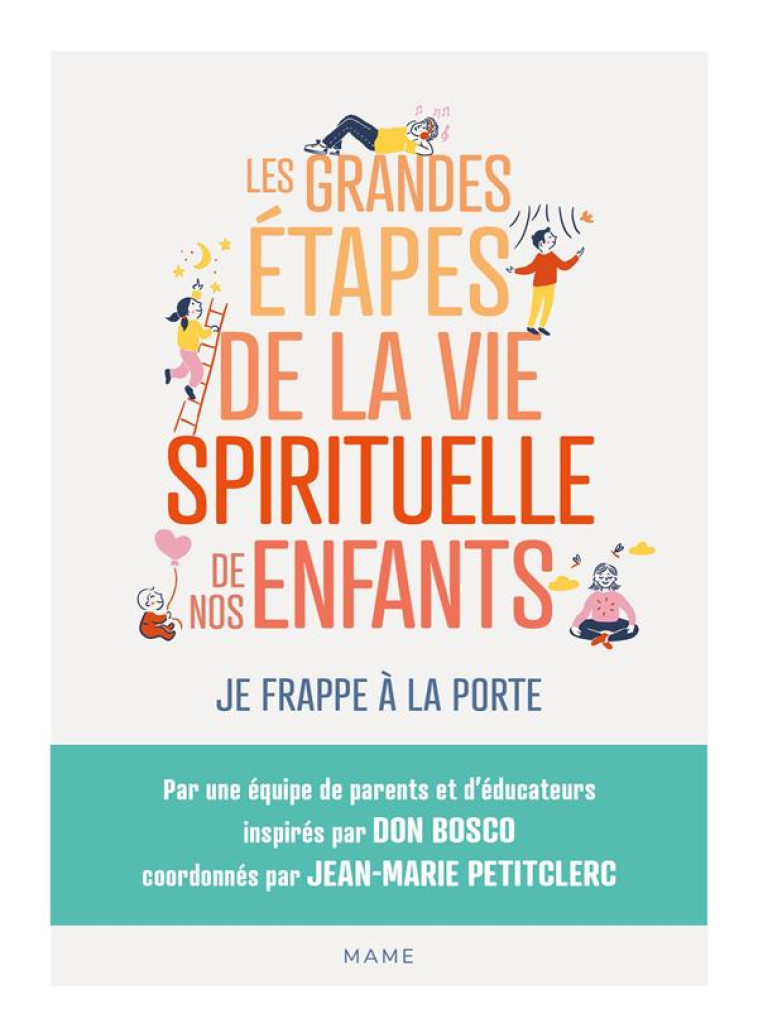 LES GRANDES ETAPES DE LA VIE SPIRITUELLE DES ENFANTS - JE FRAPPE A LA PORTE - COLLECTIF/PETITCLERC - MAME