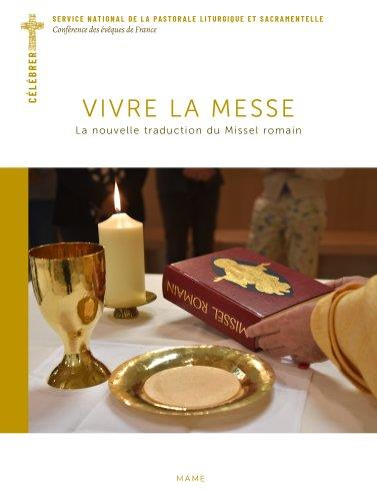 VIVRE LA MESSE : LA NOUVELLE TRADUCTION DU MISSEL ROMAIN - MELOIS, BERNADETTE - DESCLEE