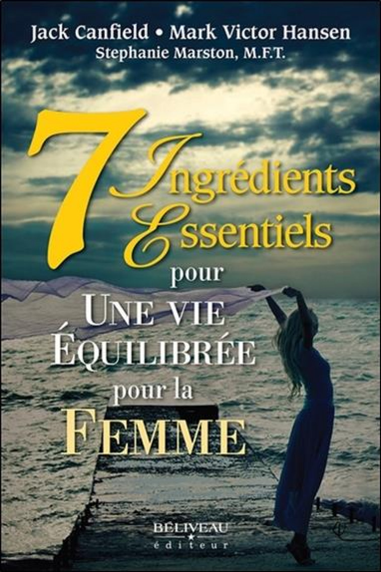 7 INGREDIENTS ESSENTIELS POUR UNE VIE EQUILIBREE POUR LA FEMME - CANFIELD, JACK - FRISON ROCHE