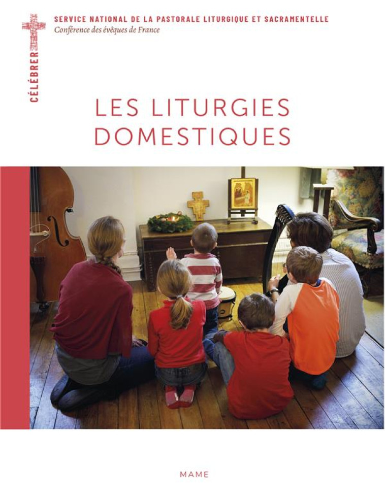 LES LITURGIES DOMESTIQUES - MELOIS BERNADETTE - DESCLEE