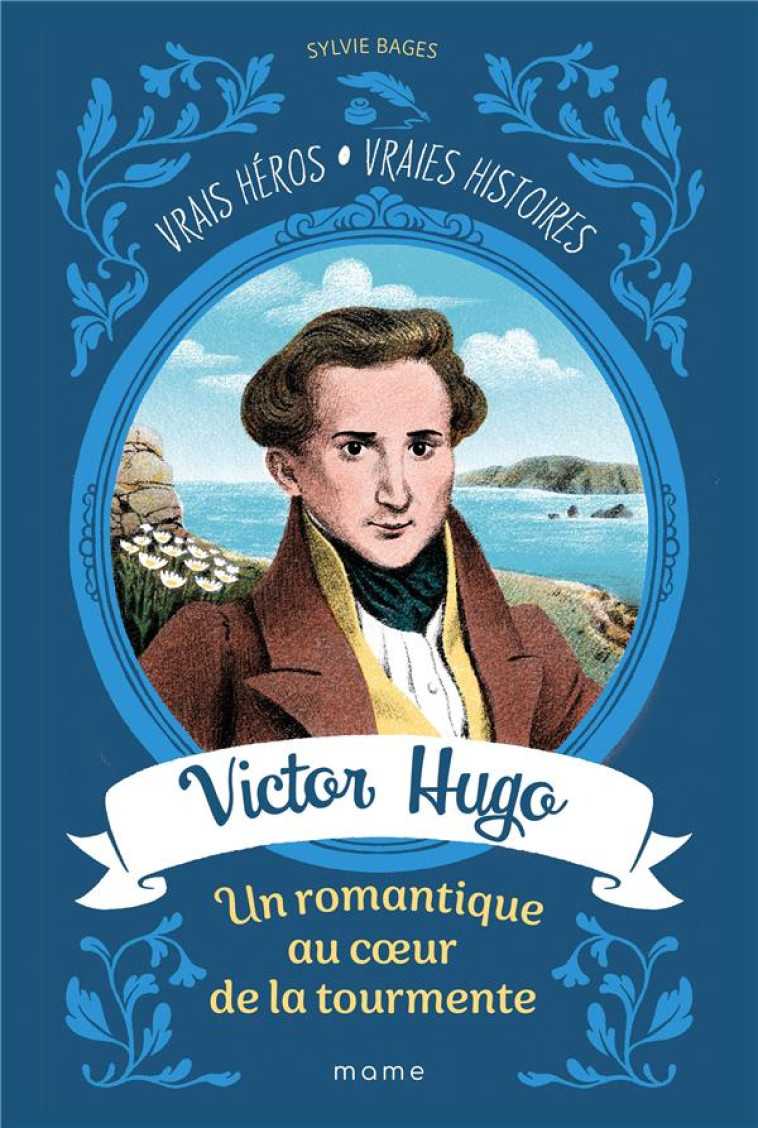 VICTOR HUGO, UN ROMANTIQUE AU C UR DE LA TOURMENTE, TOME 2 - BAGES SYLVIE - MAME