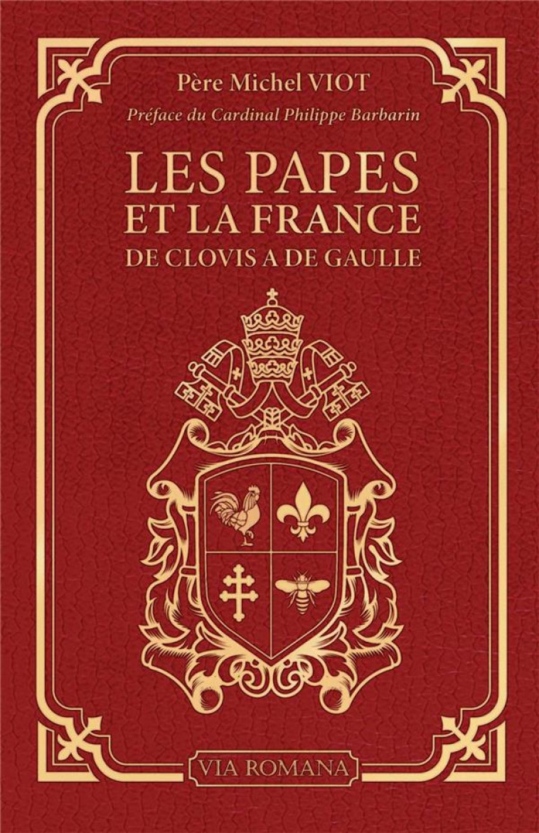 LES PAPES ET LA FRANCE - DE CLOVIS A DE GAULLE - VIOT MICHEL - VIA ROMANA