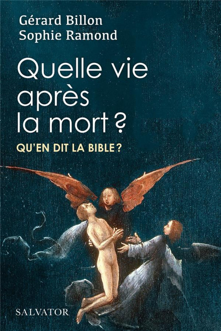 QUELLE VIE APRES LA MORT ? - QU-EN DIT LA BIBLE ? - BILLON/RAMOND - SALVATOR