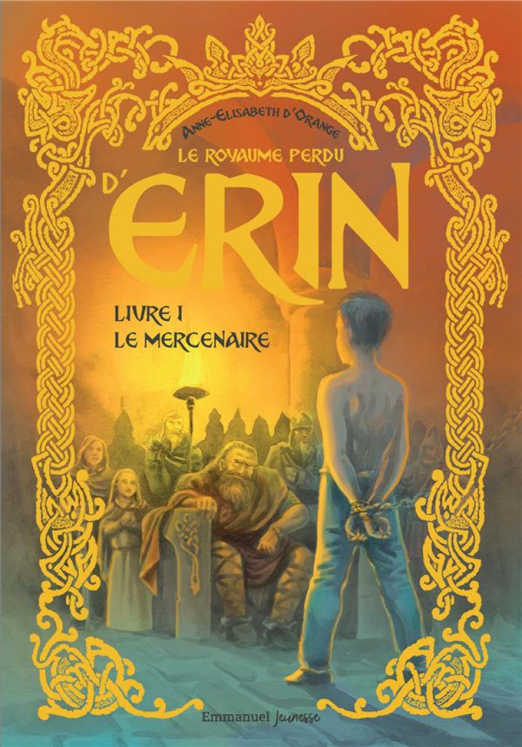 LE ROYAUME PERDU D-ERIN - T01 - LE MERCENAIRE - D-ORANGE/DOUCET - EMMANUEL