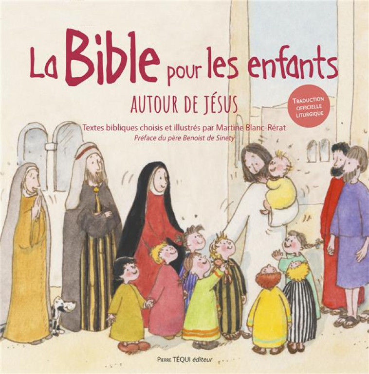 LA BIBLE DES ENFANTS (JAQUETTE ROUGE) - AUTOUR DE JESUS - EDITION ILLUSTREE - BLANC-RERAT - TEQUI