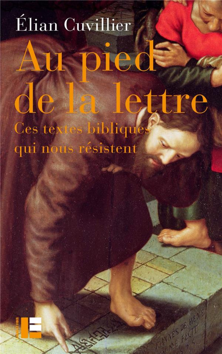 AU PIED DE LA LETTRE - CES TEXTES BIBLIQUES QUI NOUS RESISTENT - CUVILLIER ELIAN - SLATKINE