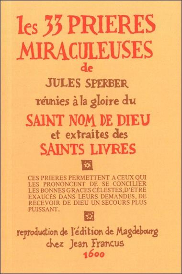 LES 33 PRIERES MIRACULEUSES DE JULES SPERBER REUNIES A LA GLOIRE DU SAINT NOM DE DIEU ET EXTRAITES DES SAINTS LIVRES - SPERBER, JULES - BUSSIERE