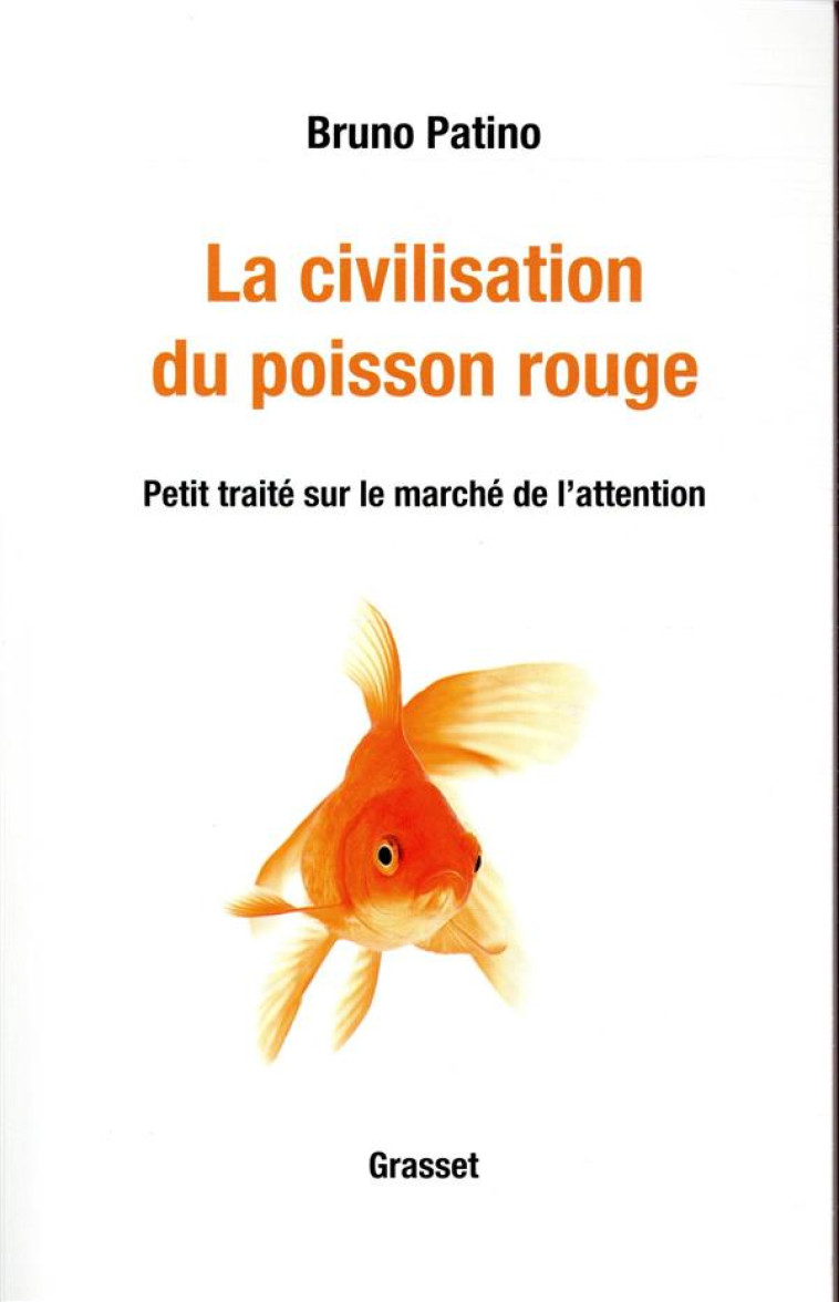 LA CIVILISATION DU POISSON ROUGE - BRUNO PATINO - GRASSET