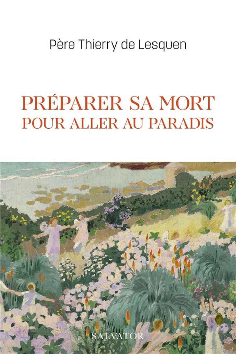 PREPARER SA MORT POUR ALLER AU PARADIS - DE LESQUEN THIERRY - SALVATOR