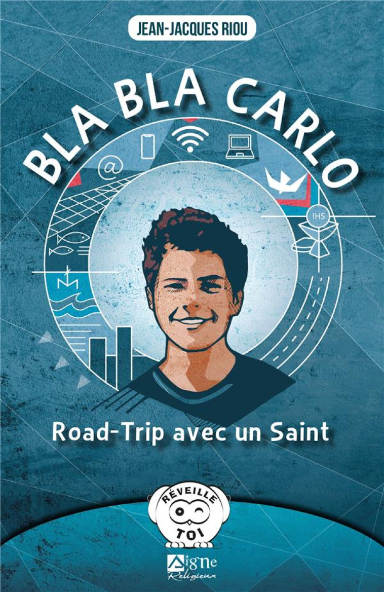 BLA BLA CARLO : ROAD-TRIP AVEC UN SAINT - RIOU, JEAN-JACQUES - SIGNE