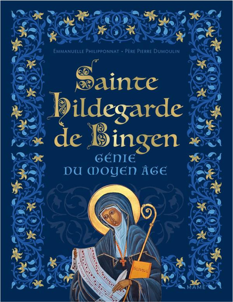 SAINTE HILDEGARDE DE BINGEN : GENIE DU MOYEN-ÂGE - DUMOULIN, PIERRE - MAME