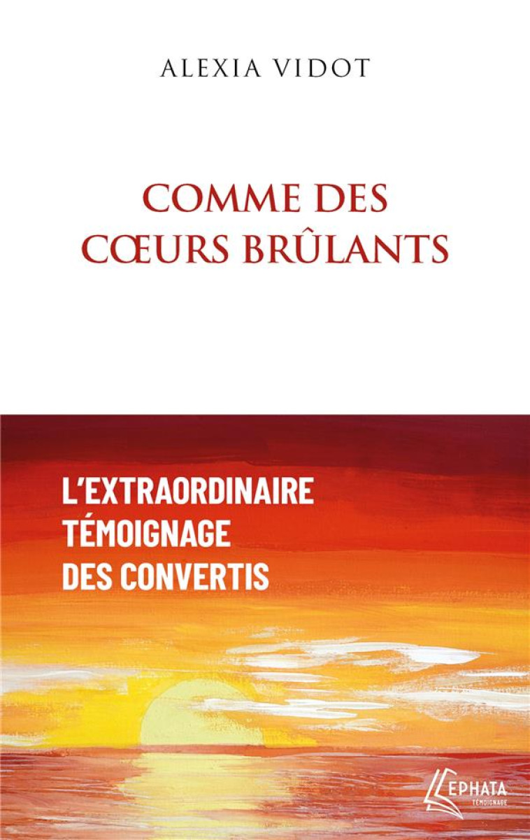 COMME DES COEURS BRULANTS - VIDOT ALEXIA - EPHATA