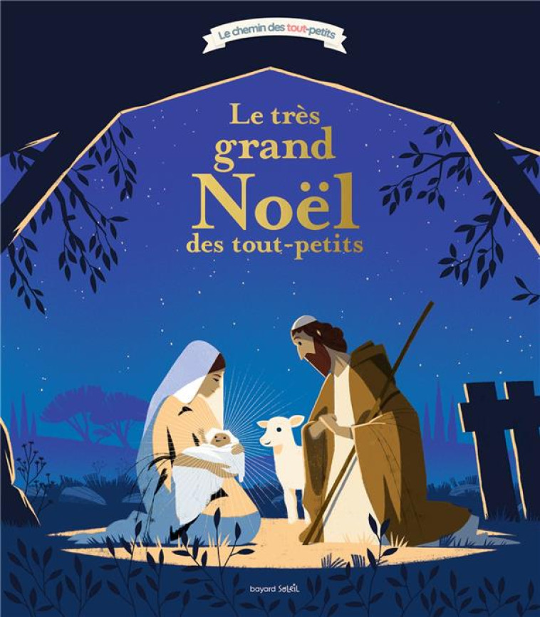 LE TRES GRAND NOEL DES TOUT-PETITS - ALADJIDI/PELON - BAYARD JEUNESSE