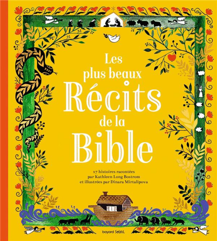 LES PLUS BEAUX RECITS DE LA BIBLE - BOSTROM/MIRTALIPOVA - BAYARD JEUNESSE