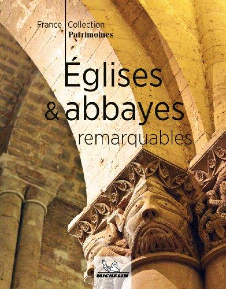 EGLISES ET ABBAYES REMARQUABLES - XXX - MICHELIN