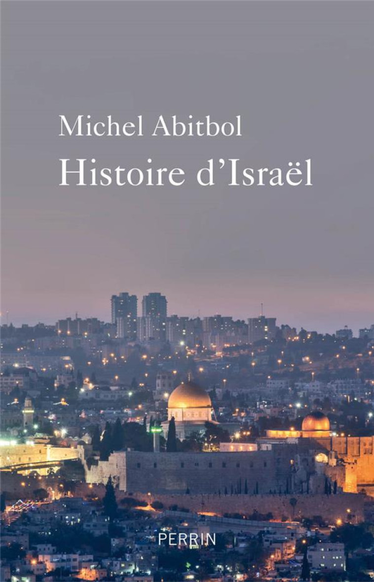 HISTOIRE D?ISRAEL - ABITBOL MICHEL - PERRIN