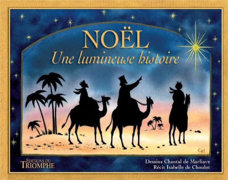 NOEL, UNE LUMINEUSE HISTOIRE - XXX - Triomphe