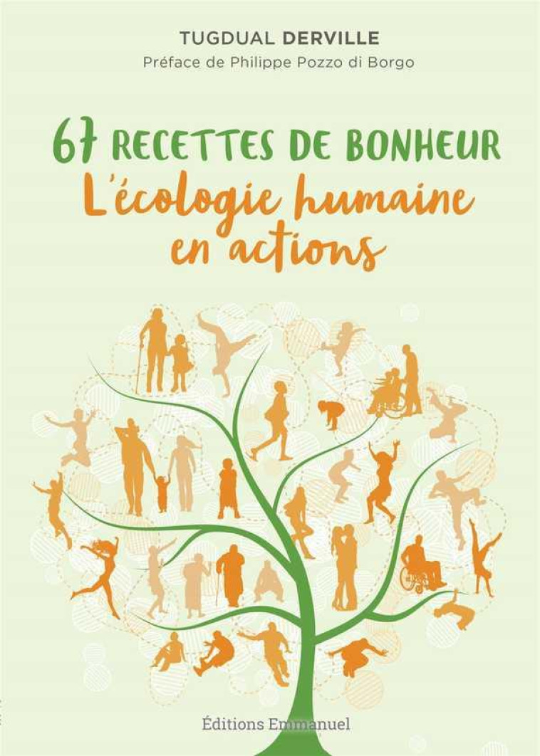 67 RECETTES DE BONHEUR - L-ECOLOGIE HUMAINE EN ACTIONS - TUGDUAL DERVILLE - EMMANUEL