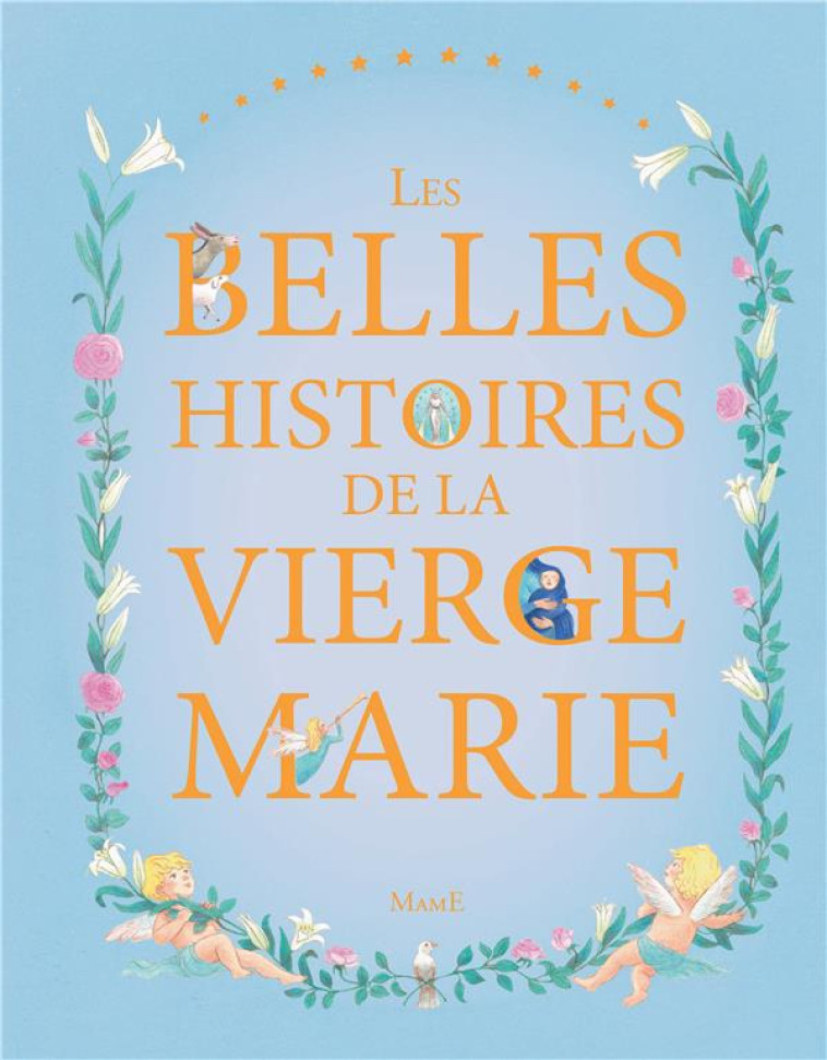 LES BELLES HISTOIRES DE LA VIERGE MARIE - BAY/DE GASTOLD - Mame