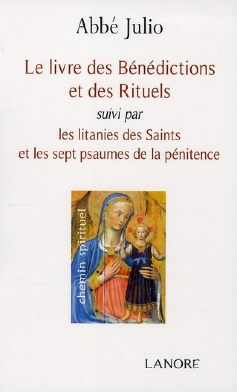 LE LIVRE DES BENEDICTIONS ET DES RITUELS - JULIO ABBE - LANORE