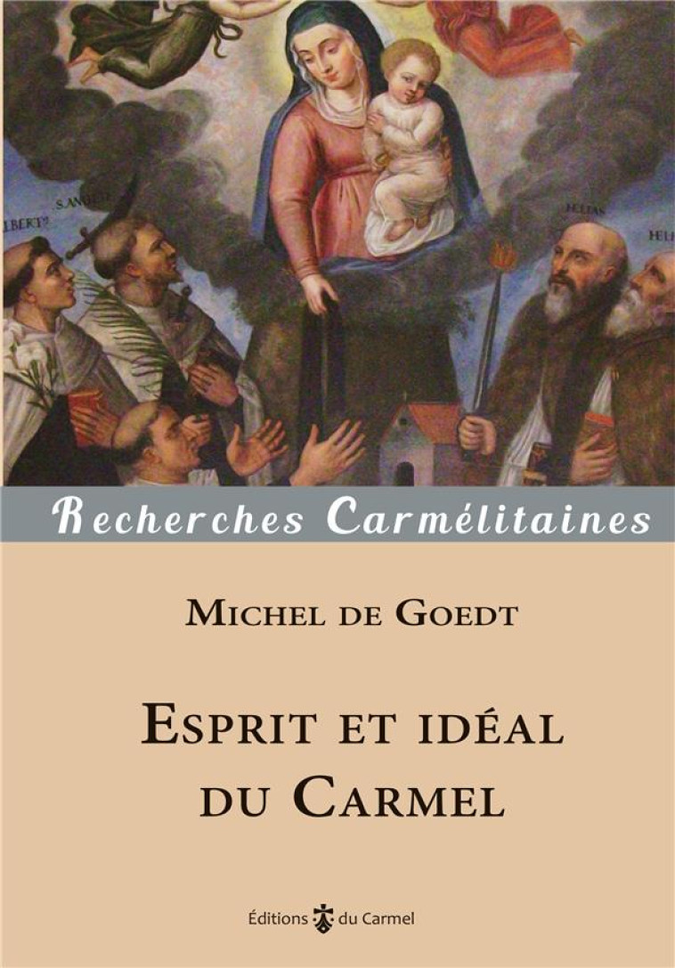 ESPRIT ET IDEAL DU CARMEL - DE GOEDT MICHEL - CARMEL