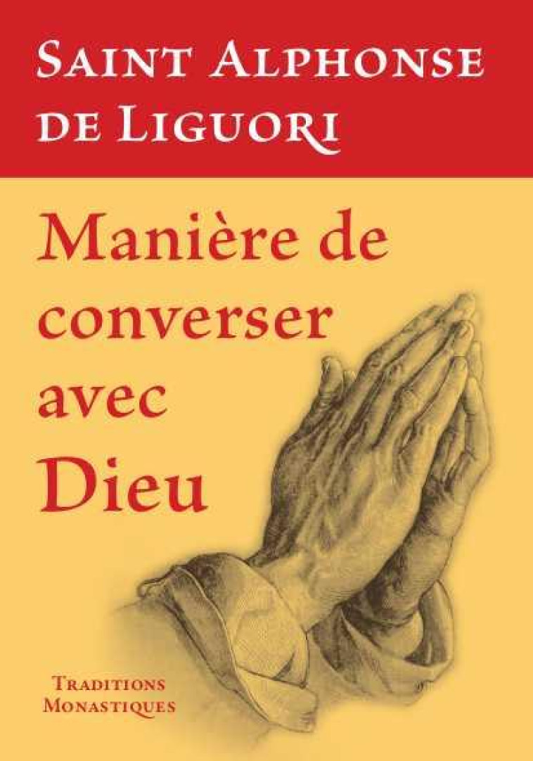 MANIERE DE CONVERSER AVEC DIEU - ALPHONSE DE LIGUORI - TRA MONASTIQUES