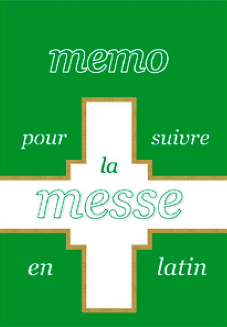 MEMO POUR SUIVRE LA MESSE EN LATIN - NC. - Saint-Jude