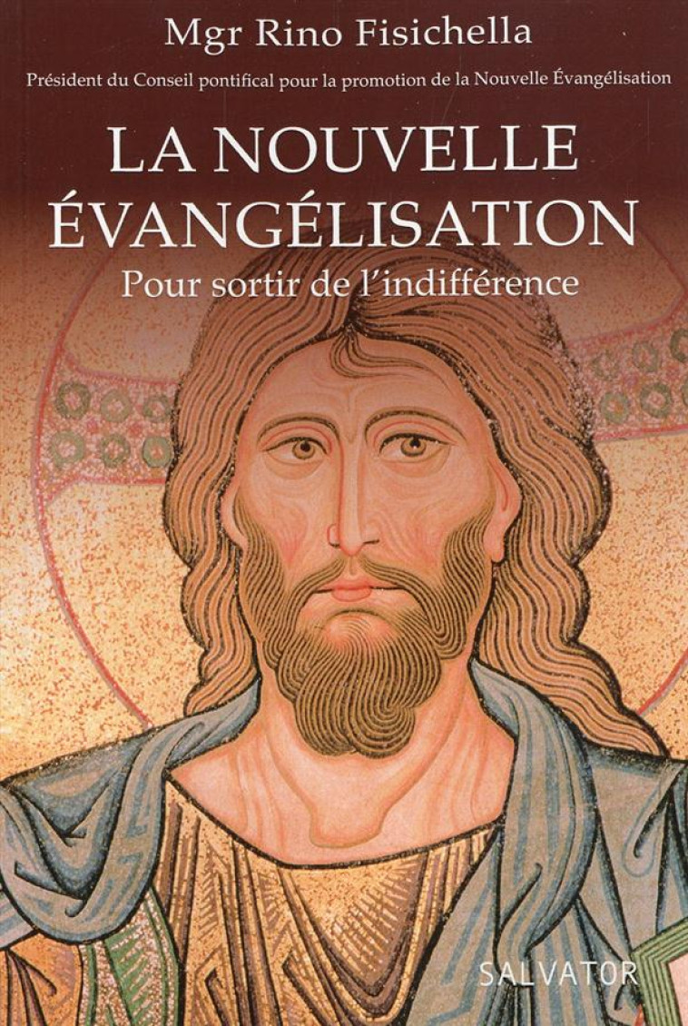 LA NOUVELLE EVANGELISATION, POUR SORTIR DE L'INDIFFERENCE 2E ED - MGR RINO FISICHELLA - SALVATOR