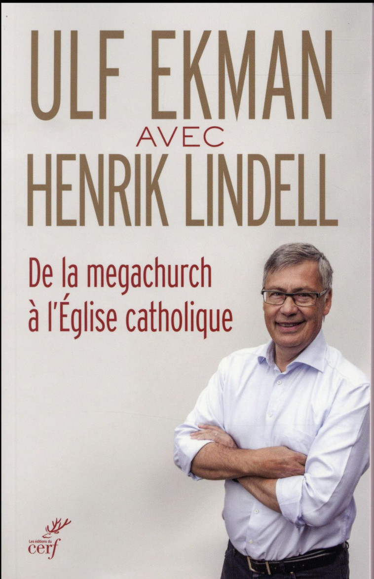 DE LA MEGA CHURCH A L-EGLISE CATHOLIQUE - LINDELL/EKMAN - Cerf