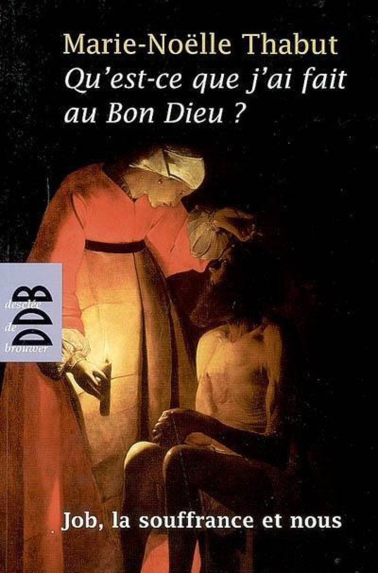 QU'EST-CE QUE J'AI FAIT AU BON DIEU ? - THABUT, MARIE-NOELLE - Desclee De Brouwer