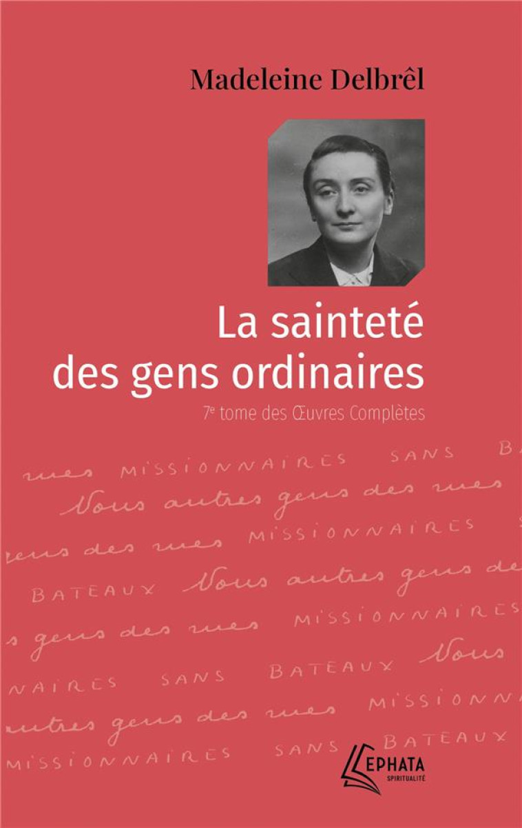 LA SAINTETE DES GENS ORDINAIRES - DELBREL MADELEINE - EPHATA