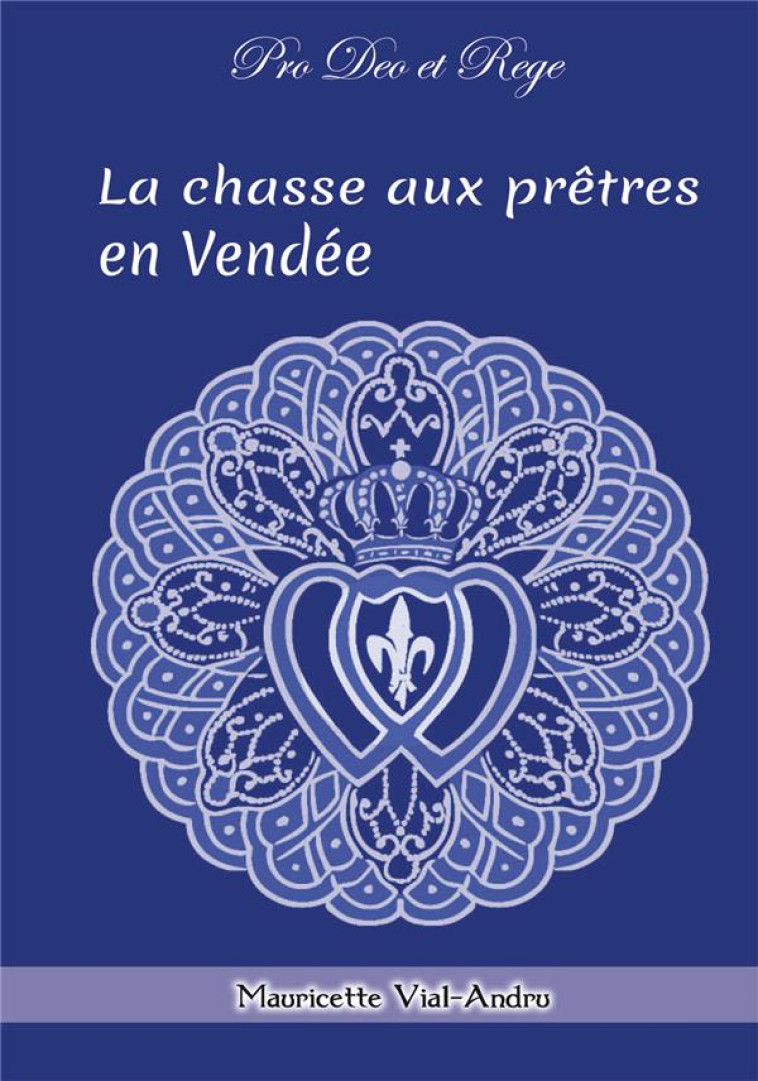 LA CHASSE AUX PRETRES - PRO DEO ET REGE - VIAL-ANDRU M. - SAINT JUDE