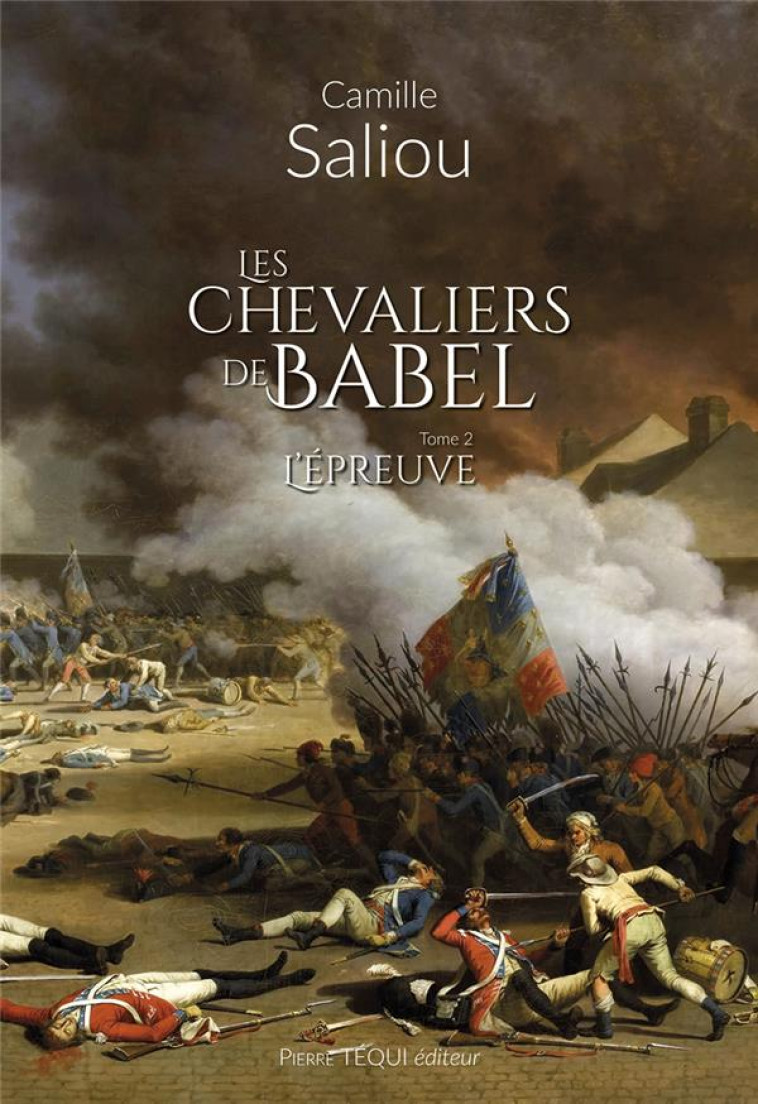 LES CHEVALIERS DE BABEL TOME 2 - LES EPREUVES - SALIOU CAMILLE - TEQUI