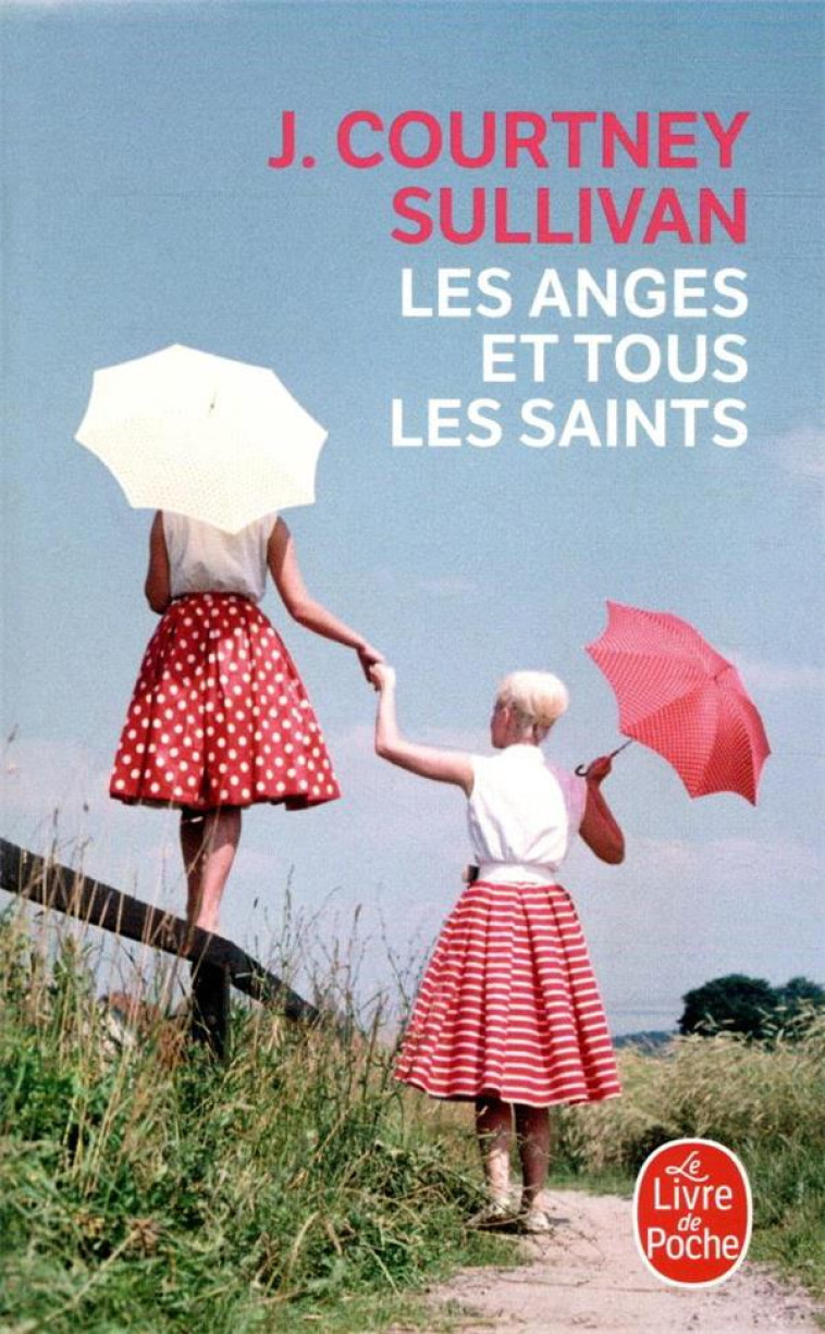 LES ANGES ET TOUS LES SAINTS - SULLIVAN, J. COURTNEY - LGF/Livre de Poche