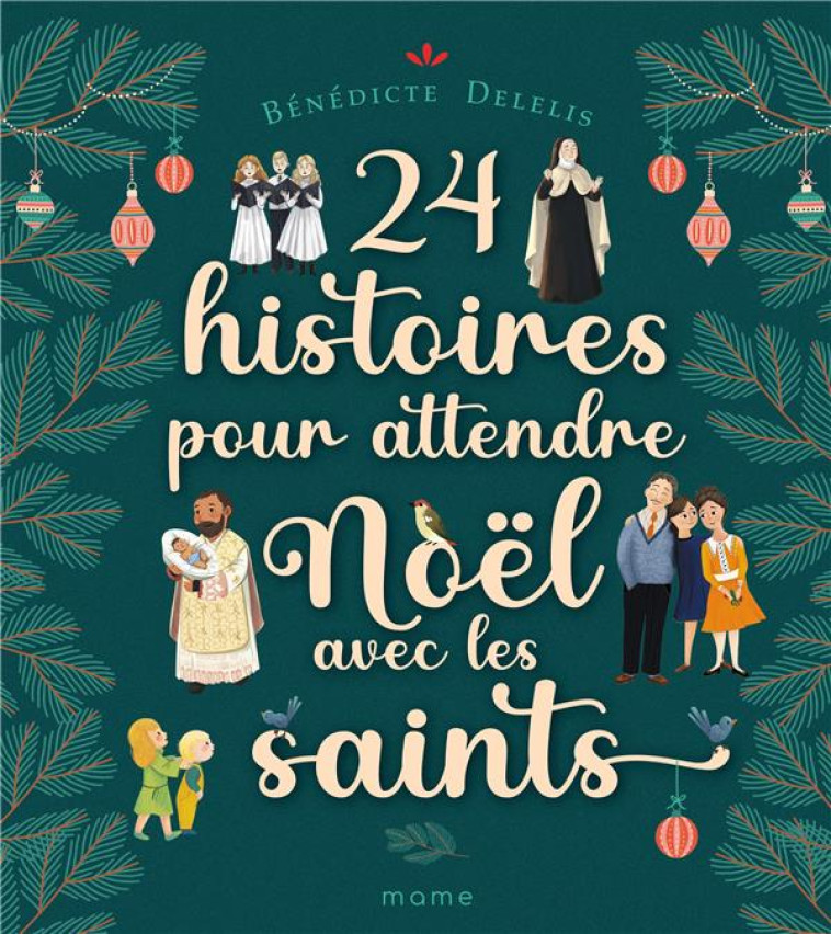 24 HISTOIRES POUR ATTENDRE NOEL AVEC LES SAINTS - DELELIS/BUNTING - MAME