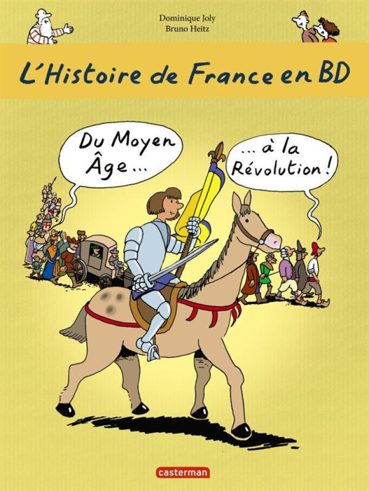 L'HISTOIRE DE FRANCE EN BD : DU MOYEN AGE A LA REVOLUTION - JOLY, DOMINIQUE  - CASTERMAN