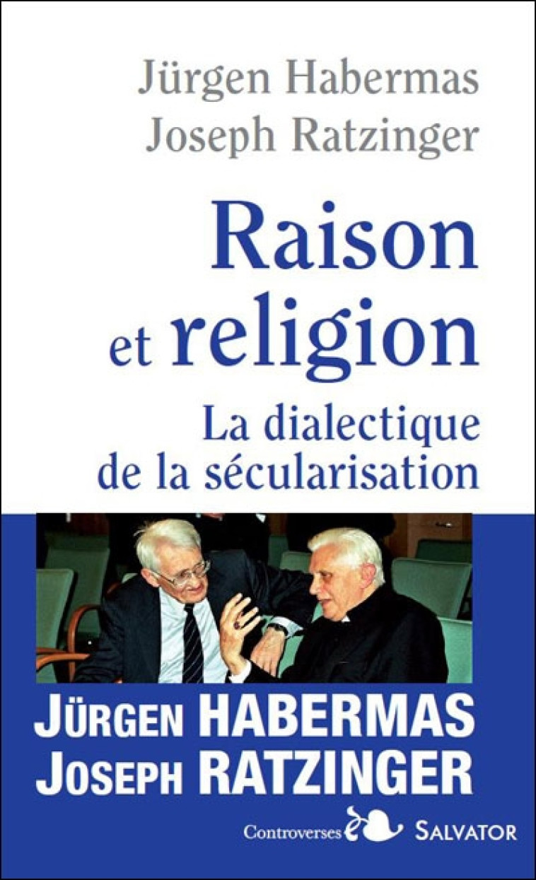 RAISON ET RELIGION  -  DIALECTIQUE DE LA SECULARISATION - JOSEPH RATZINGER - SALVATOR