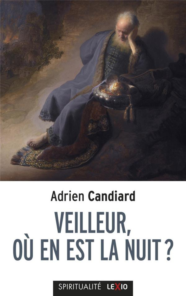 VEILLEUR, OU EN EST LA NUIT ? - CANDIARD ADRIEN - CERF