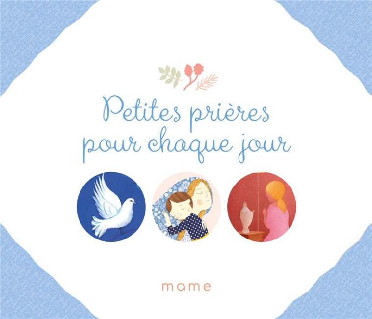 PETITES PRIERES POUR CHAQUE JOUR -  COLLECTIF - MAME