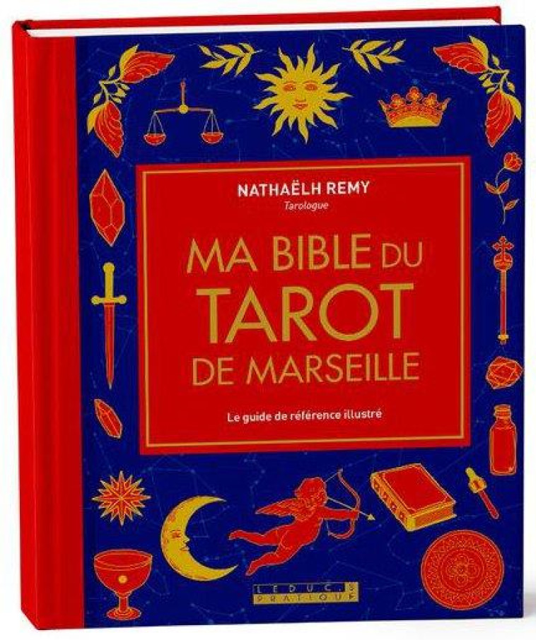 MA BIBLE DU TAROT DE MARSEILLE  -  LE GUIDE DE REFERENCE ILLUSTRE - REMY, NATHAELH - QUOTIDIEN MALIN