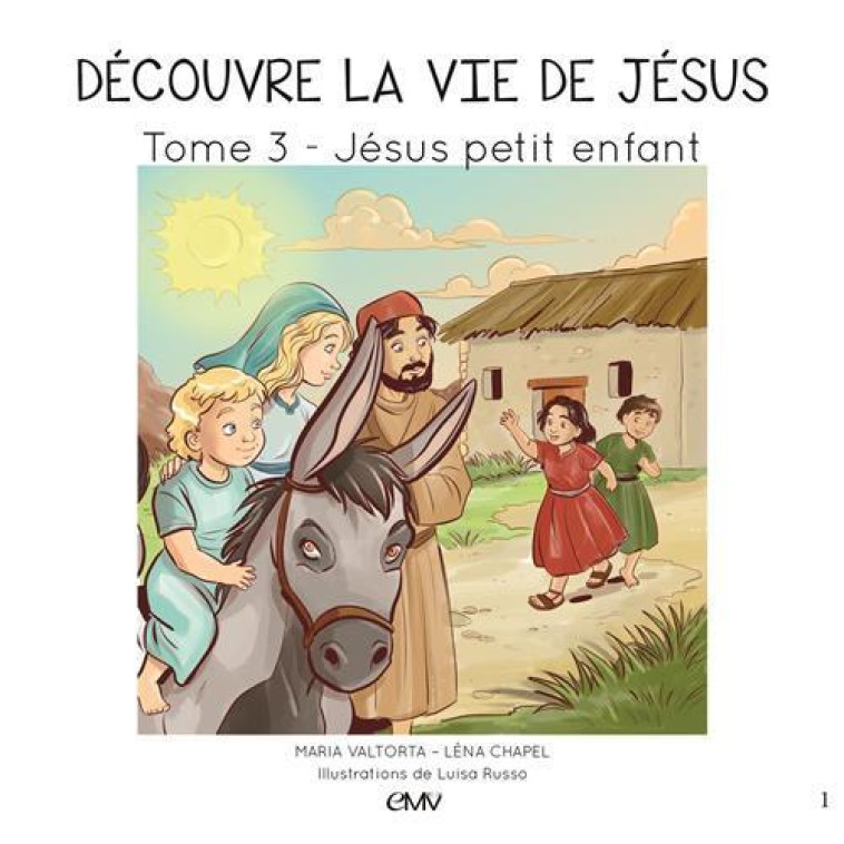 DECOUVRE LA VIE DE JESUS TOME 3 : JESUS PETIT ENFANT - Valtorta Maria - Rassemblement à son image