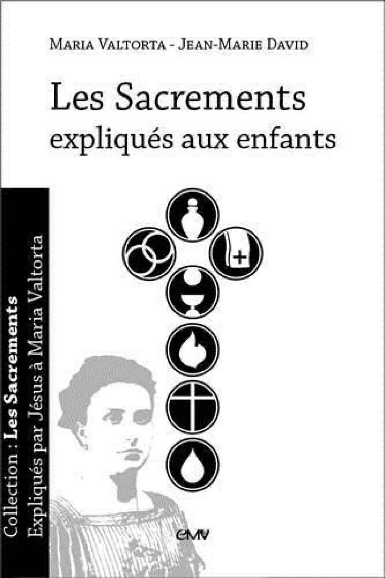 LES SACREMENTS EXPLIQUES AUX ENFANTS - Valtorta Maria - Rassemblement à son image