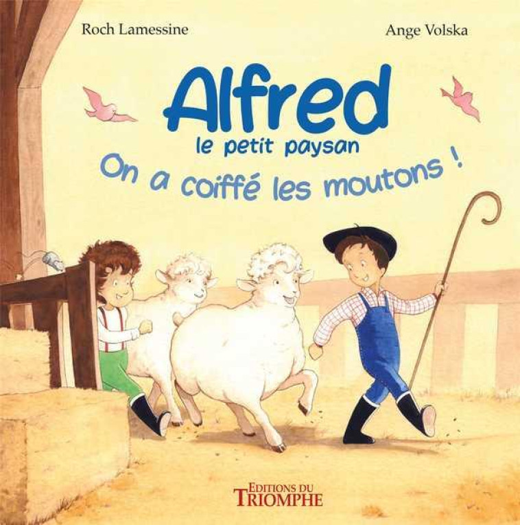 ALFRED LE PETIT PAYSAN TOME 1 : ON A COIFFE LES MOUTONS ! - ANGE VOLSKA - TRIOMPHE