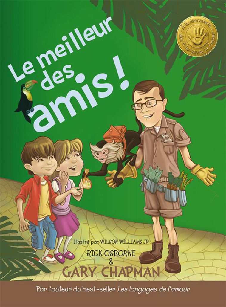 LE MEILLEUR DES AMIS  -  LES 5 LANGAGES DE L'AMOUR EXPLIQUES AUX ENFANTS - Wilson Williams - Farel