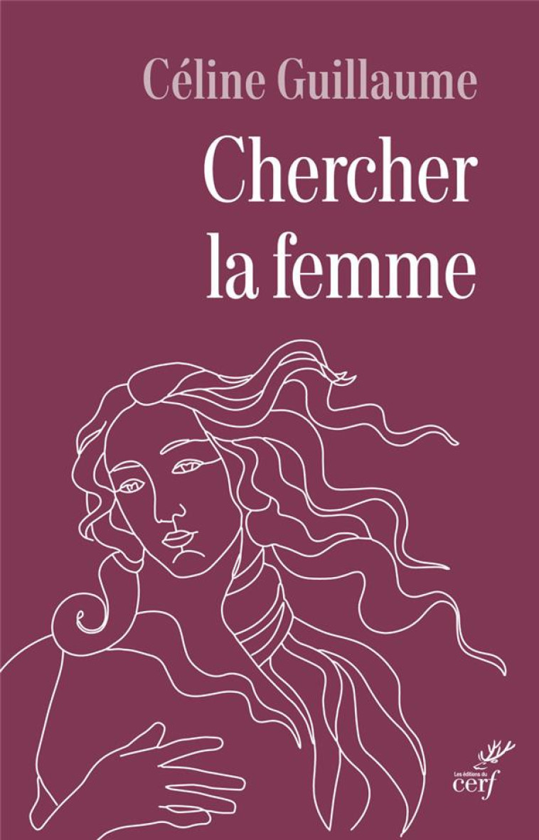 ETRE FEMME AUJOURD-HUI : MYTHE OU REALITE ? - GUILLAUME CELINE - CERF