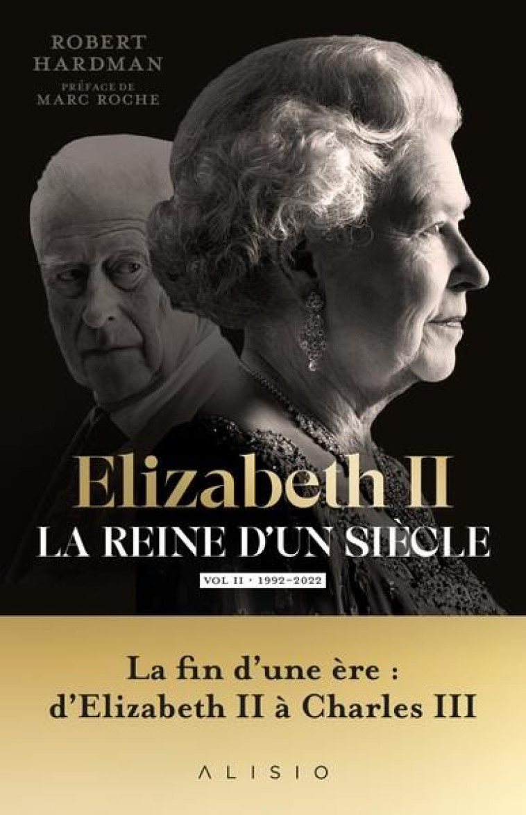 ELIZABETH II, LA REINE D-UN SIECLE - VOL. II - 1992-2022 - HARDMAN ROBERT - ALISIO