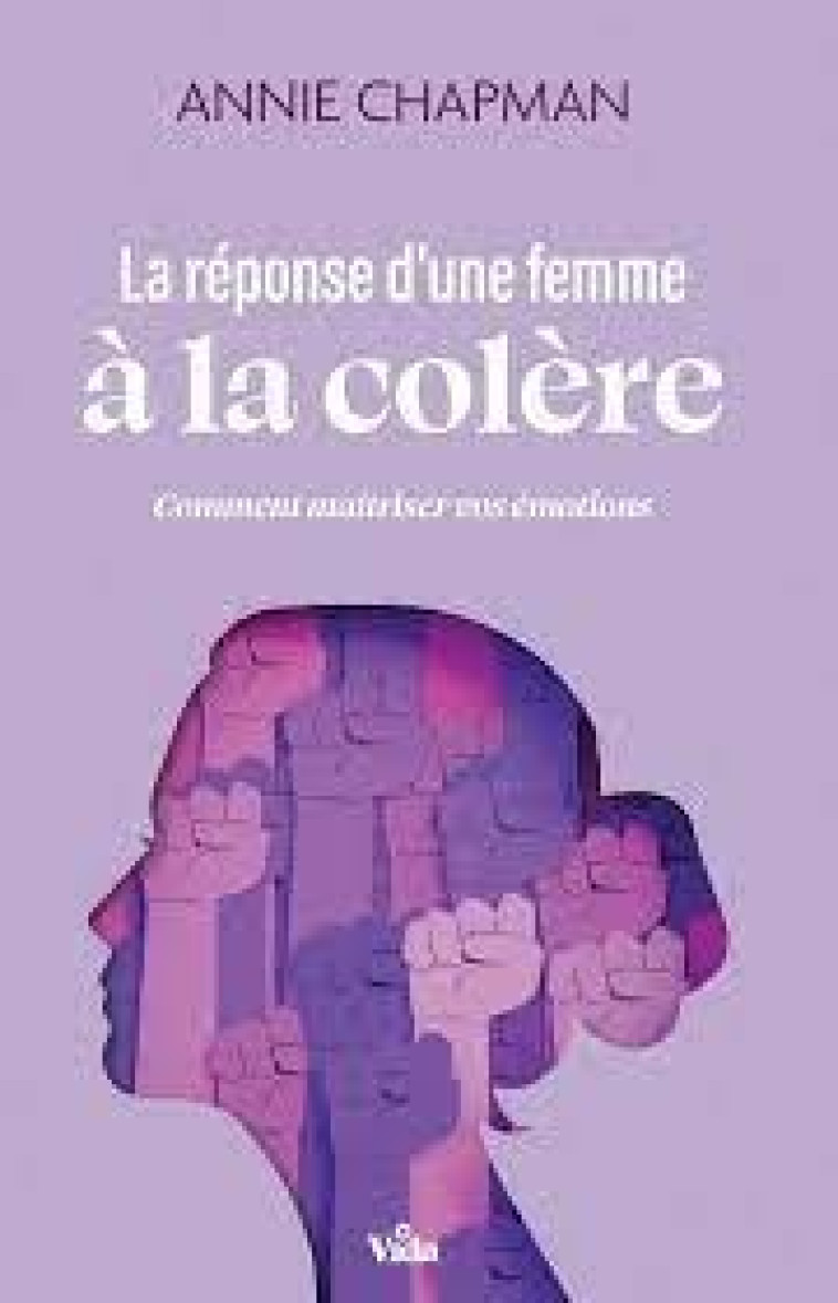 LA REPONSE D-UNE FEMME A LA COLERE - CHAPMAN ANNIE - VIDA